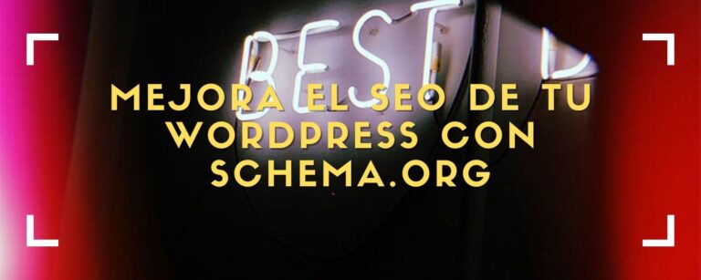 Mejora el SEO de tu WordPress con Schema.org