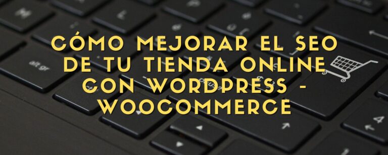 Cómo mejorar el SEO de tu tienda online con WordPress - Woocommerce